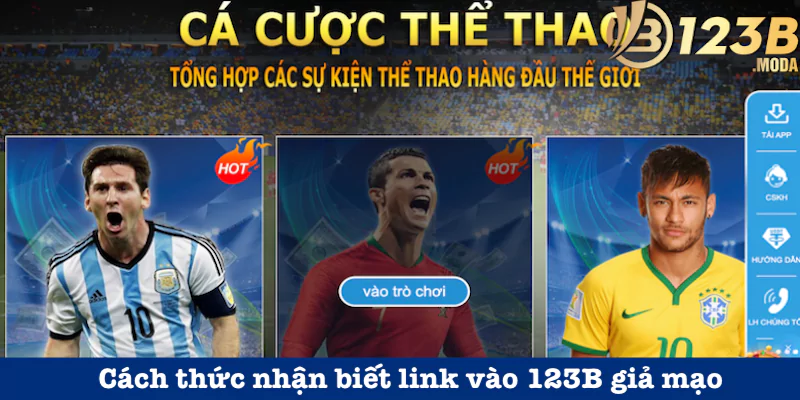 Link vào 123B 3 Cách thức nhận biết link vào 123B giả mạo