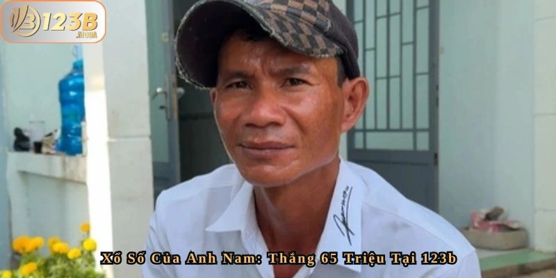 Xổ Số Của Anh Nam: Thắng 65 Triệu Tại 123b 1 Xổ Số Của Anh Nam: Thắng 65 Triệu Tại 123b