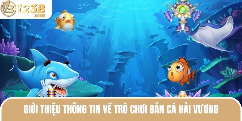 Bắn Cá Hải Vương - Siêu Phẩm Giải Trí Không Thể Bỏ Qua 2 Bắn cá hải vương đem tới cho hội viên hành trình trải nghiệm lý thú