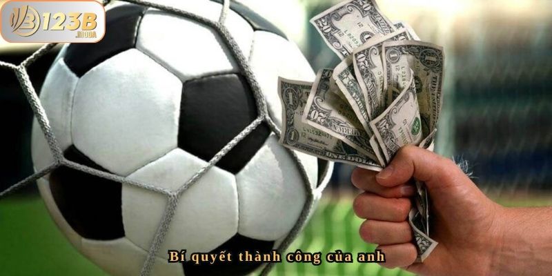 Hành Trình Đáng Kinh Ngạc Của Anh Minh - Thắng 50 Triệu Từ Cá Cược Bóng Đá Tại 123B 4 Bí quyết thành công của anh Minh