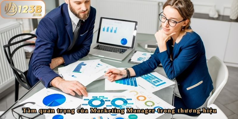 Đội Ngũ Nhân Sự Marketing Manager Của Nhà Cái 123b 2 Tầm quan trọng của Marketing Manager trong thương hiệu