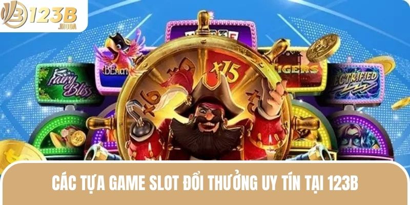 Game Slot Đổi Thưởng Uy Tín - Các Siêu Phẩm Đáng Trải Nghiệm 2 Vô vàn game slot đổi thưởng uy tín xuất hiện tại hệ thống