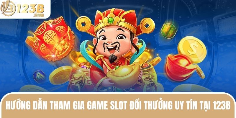 Game Slot Đổi Thưởng Uy Tín - Các Siêu Phẩm Đáng Trải Nghiệm 3 3 bước để tham gia ngay vào game slot đổi thưởng uy tín