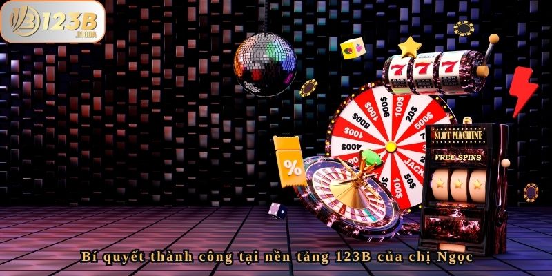 Kho Báu Trên Mạng Của Chị Ngọc - Thắng 70 Triệu Từ Trò Chơi Slot Tại 123B 4 Bí quyết thành công tại nền tảng 123B của chị Ngọc