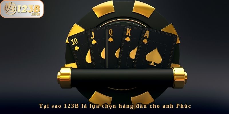 May Mắn Và Kỹ Năng Của Anh Phúc - Thắng 80 Triệu Từ Baccarat Tại 123B 4 Tại sao 123B là lựa chọn hàng đầu cho anh Phúc