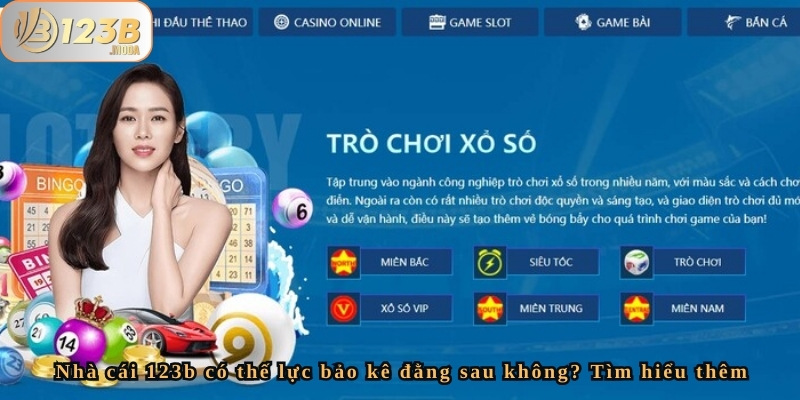 Nhà cái 123b có thế lực bảo kê đằng sau không? Tìm hiểu thêm 2 123b có thế lực bảo kê đằng sau không?