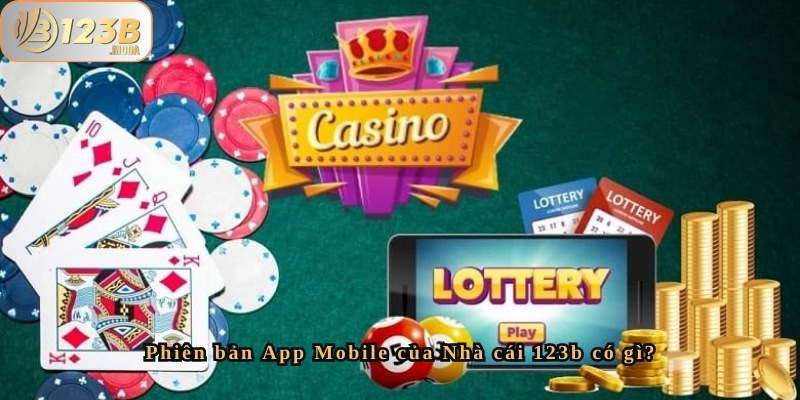 Phiên bản App Mobile của Nhà cái 123b có gì? Khám phá ngay! 2 Phiên bản App Mobile của Nhà cái 123b có gì đáng để cài đặt?