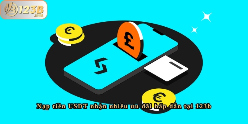 Tham gia nạp tiền USDT nhận nhiều ưu đãi hấp dẫn tại 123b 3 Lợi ích thiết thực khi nạp tiền bằng USDT tại 123b