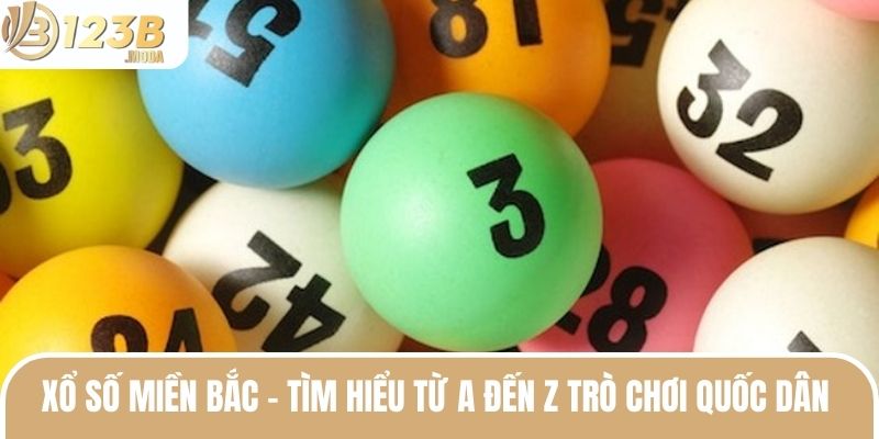 Xổ Số Miền Bắc - Tìm Hiểu Từ A Đến Z Trò Chơi Quốc Dân  1 xo so mien bac anh dai dien